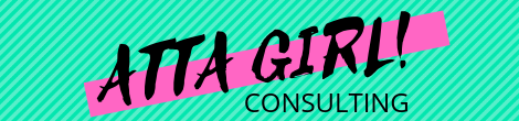 Company logo for Atta Girl Consulting